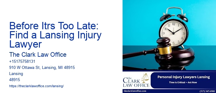 Before Itrs Too Late: Find a Lansing Injury Lawyer