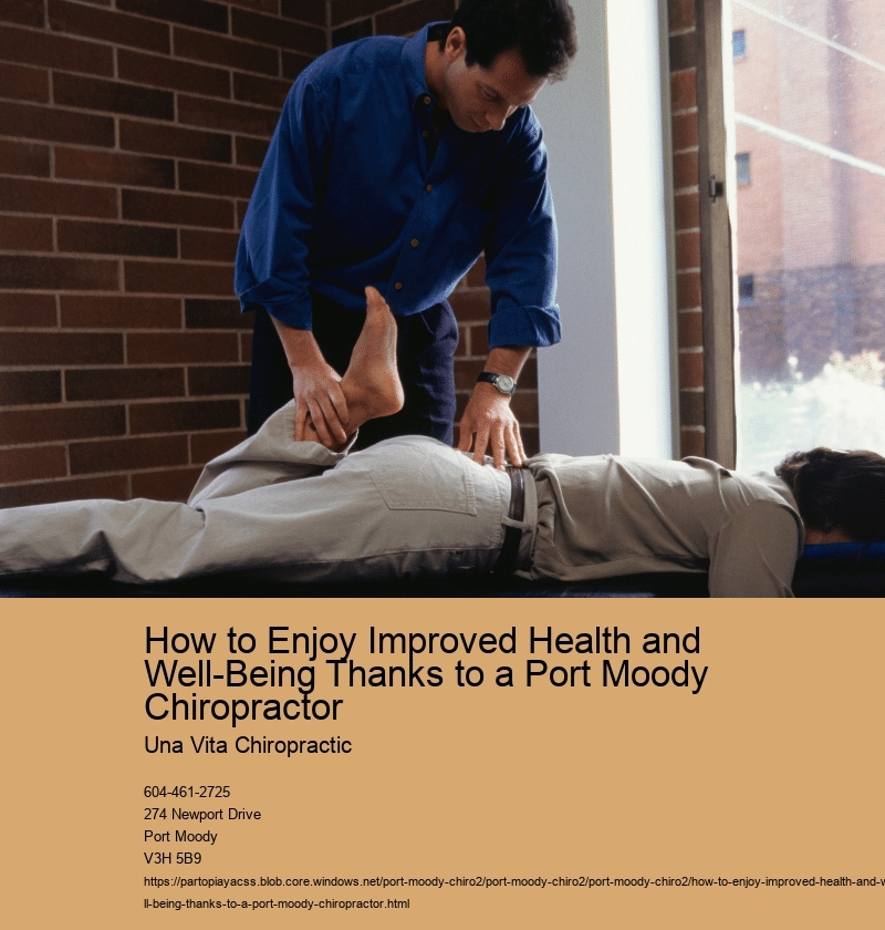 How to Enjoy Improved Health and Well-Being Thanks to a Port Moody Chiropractor 