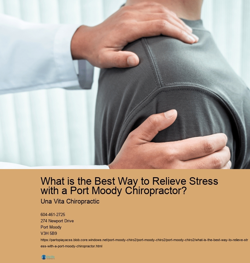 What is the Best Way to Relieve Stress with a Port Moody Chiropractor?