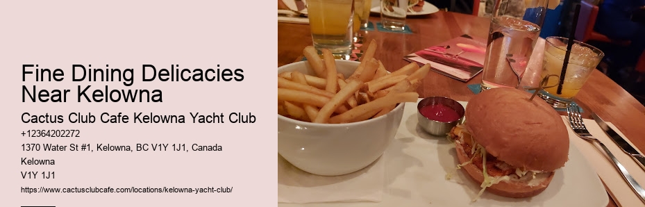 Fine Dining Indulgence in Kelowna