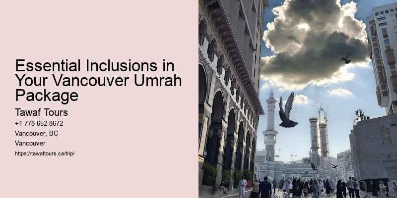 Essential Inclusions in Your Vancouver Umrah Package
