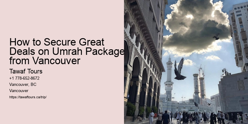 How to Secure Great Deals on Umrah Packages from Vancouver