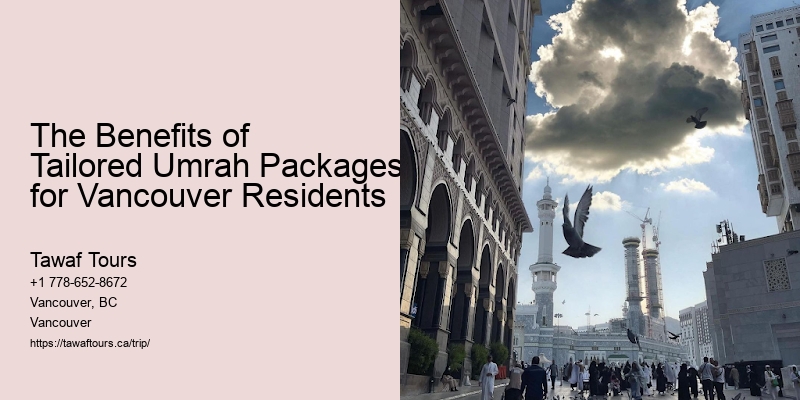 The Benefits of Tailored Umrah Packages for Vancouver Residents 